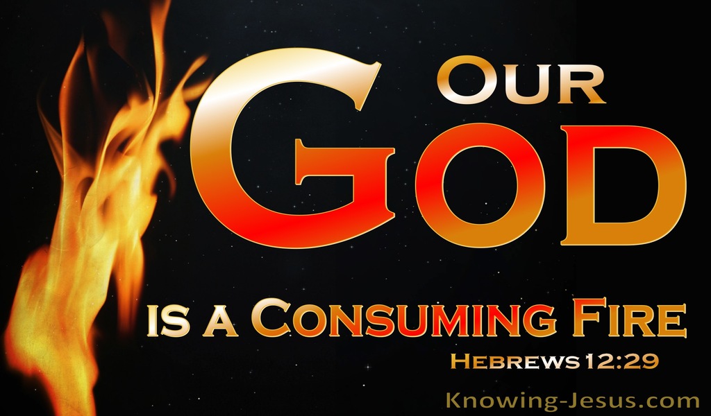 Hebrews 12:29 God Is A Consuming Fire (red)